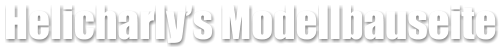 Helicharly�s Modellbauseite