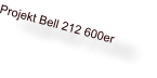 Projekt Bell 212 600er
