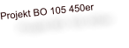 Projekt BO 105 450er